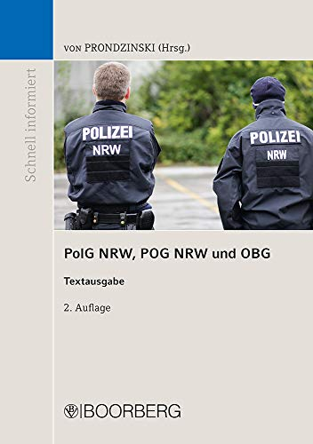 Polizeigesetz des Landes Nordrhein-Westfalen: Gesetz über die Organisation und die Zuständigkeit der Polizei im Lande Nordrhein-Westfalen und Gesetz ... und OBG) - Textausgabe (Schnell informiert)