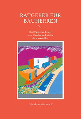 Ratgeber für Bauherren: Die 20 grössten Fehler beim Hausbau und wie Sie diese vermeiden