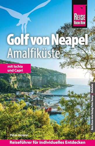 Reise Know-How Reiseführer Golf von Neapel, Amalfiküste: Mit Ischia und Capri