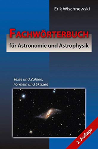 Fachwörterbuch für Astronomie und Astrophysik: Texte und Zahlen, Formeln und Skizzen (2. Auflage)