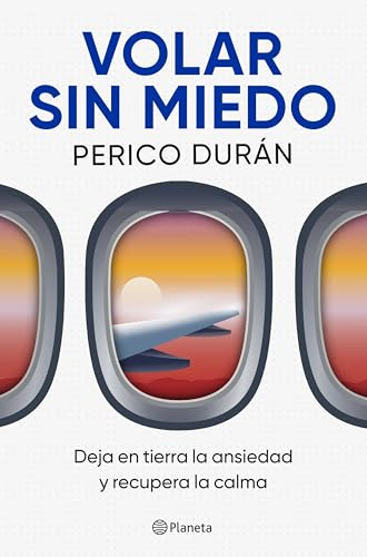 Volar sin miedo: Deja en tierra la ansiedad y recupera la calma (Prácticos)