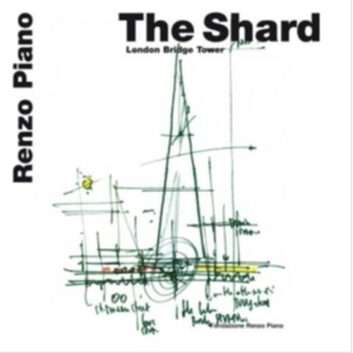 The Shard: London Bridge Tower (Renzo Piano Monographs)