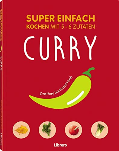 SUPER EINFACH - CURRYS: Kochen mit 5-6 Zutaten