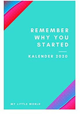 Kalender 2020: Remember why you started
