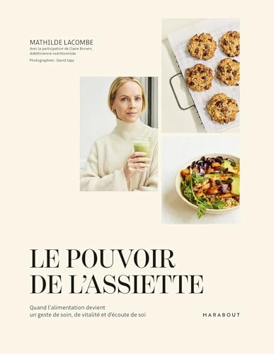 Le pouvoir de l'assiette: Quand l'alimentation devient un geste de soin, de vitalité et d'écoute de soi