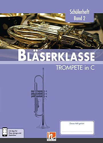 Leitfaden Bläserklasse. Schülerheft Band 2 - Trompete: in C. Klasse 6. inkl. HELBLING Media App