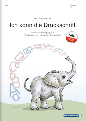 Ich kann die Druckschrift - Neue Ausgabe mit vier weiteren Übungsseiten: Mein Sternchenheft: Druckschriftlehrgang zur selbstständigen Erarbeitung und ... mit herausnehmbarer Anlauttabelle