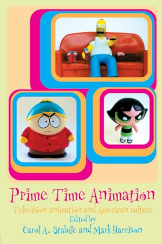Prime Time Animation: Television Animation and American Culture
