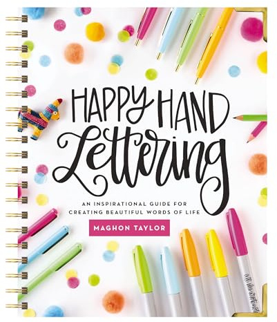 Happy Hand Lettering: An Inspirational Guide for Creating Beautiful Words of Life (Faith Inspired Creativity)