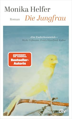 Die Jungfrau: Roman | »Ein Zauberkunststück.« Meike Feßmann, Deutschlandfunk Kultur