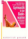 Gymnastik in der Badewanne