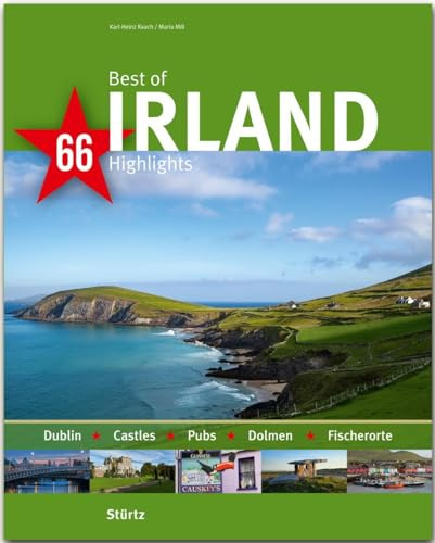 Best of Irland - 66 Highlights: Ein Bildband mit über 200 Bildern auf 140 Seiten - STÜRTZ Verlag (Best of - 66 Highlights)
