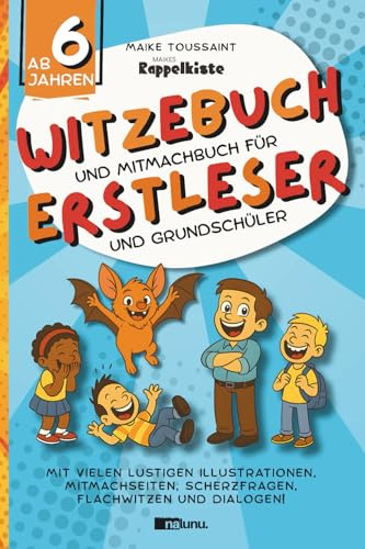 Witzebuch und Mitmachbuch für Erstleser und Grundschüler. Mit vielen lustigen Illustrationen, Mitmachseiten, Scherzfragen, Flachwitzen und Dialogen!
