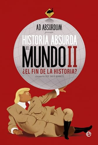 Historia Absurda del Mundo II: ¿El fin de la historia?