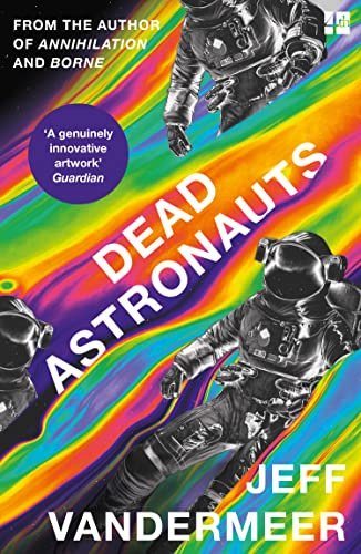 Dead Astronauts: A Compelling Adult Speculative Fiction Novel of Cyberpunk and Rebellion