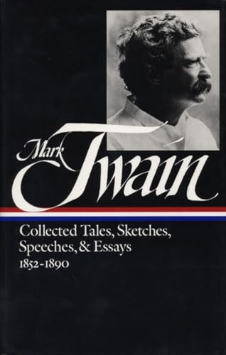 Mark Twain: Collected Tales, Sketches, Speeches, and Essays Vol. 1 1852-1890 (LOA #60): 4 (Library of America Mark Twain Edition)