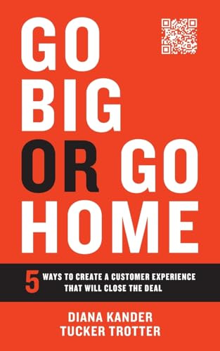 Go Big or Go Home: 5 Ways to Create a Customer Experience That Will Close the Deal