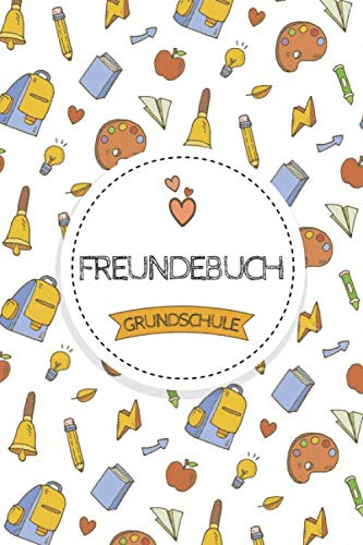 Freundebuch Grundschule: Poesiealbum und Erinnerungsbuch für Jungen und Mädchen, die in die Grundschule gehen - Platz für 50 Schulfreunde - ... - Freundschaftsbuch zum Ausfüllen für Kinder