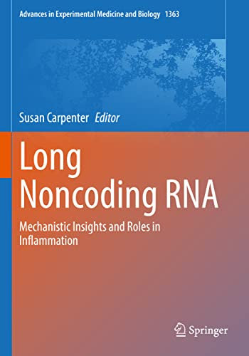 Long Noncoding RNA: Mechanistic Insights and Roles in Inflammation: 1363 (Advances in Experimental Medicine and Biology, 1363)