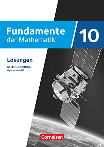 Fundamente der Mathematik - Nordrhein-Westfalen - 10. Schuljahr: Lösungen zum Schulbuch