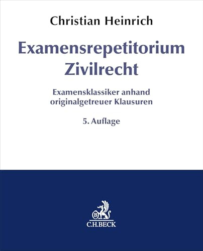 Examensrepetitorium Zivilrecht: Examensklassiker anhand originalgetreuer Klausuren