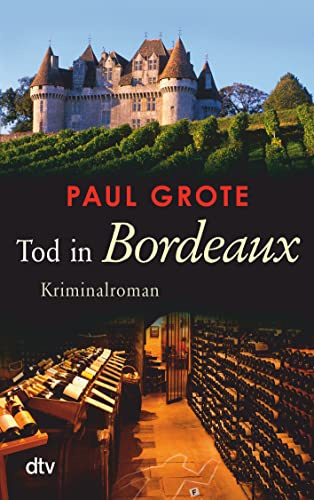 Tod in Bordeaux: Kriminalroman: 1
