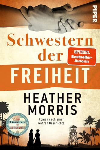 Schwestern der Freiheit: Roman nach einer wahren Geschichte | Von der Autorin des SPIEGEL-Bestsellers 'Der Tätowierer von Ausschwitz'