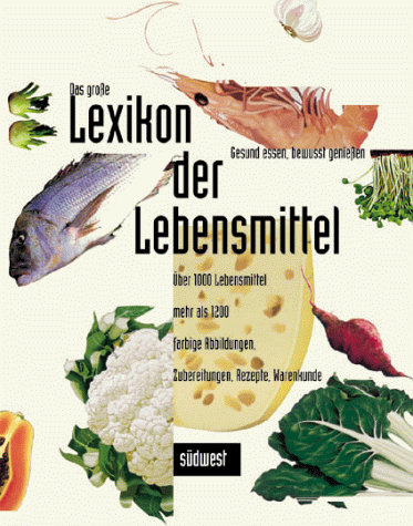 Das große Lexikon der Lebensmittel.