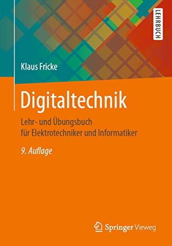 Digitaltechnik: Lehr- und Übungsbuch für Elektrotechniker und Informatiker