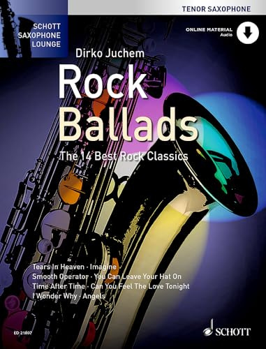 Rock Ballads: Die 14 besten Rockklassiker. Tenor-Saxophon. (Schott Saxophone Lounge)