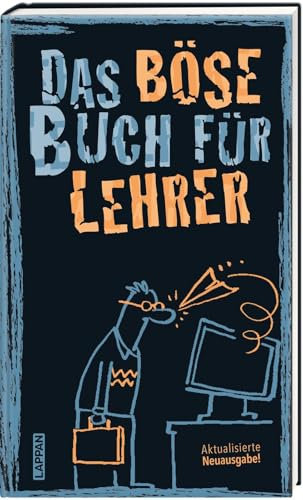 Das böse Buch für Lehrer: Aktualisierte Neuausgabe | Satirisches Geschenkbuch für LehrerInnen – mit lustigen Geschichten und nicht ganz ernst gemeinten Ratschlägen