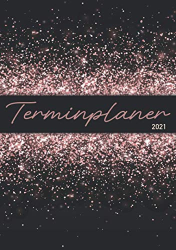 Terminplaner 2021: Ein Kalender und Wochenplaner für das Jahr 2021. Pro Woche zwei Seiten. Taschenkalender im Format DIN A5. Edition: Glitter.