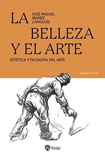 La belleza y el arte: Estética y Filosofía del arte (Pensamiento Actual)