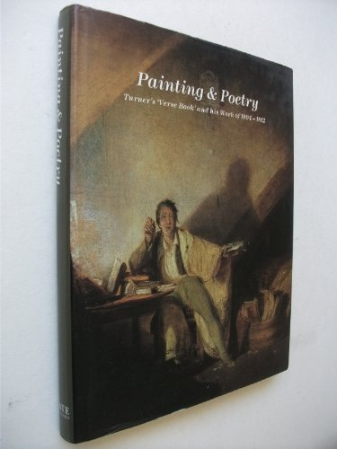 Painting and Poetry: Turner's Verse Book and His Work of 1804-12