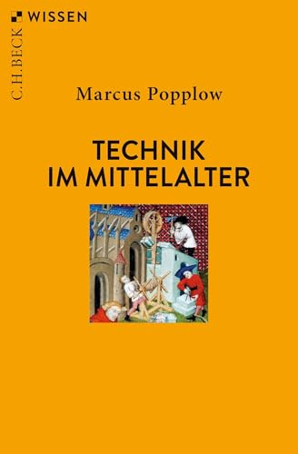 Technik im Mittelalter (C.H.BECK Wissen)