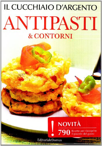 Il Cucchiaio d'Argento: Antipasti e Contorni