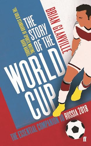 The Story of the World Cup: 2018: The Essential Companion to Russia 2018