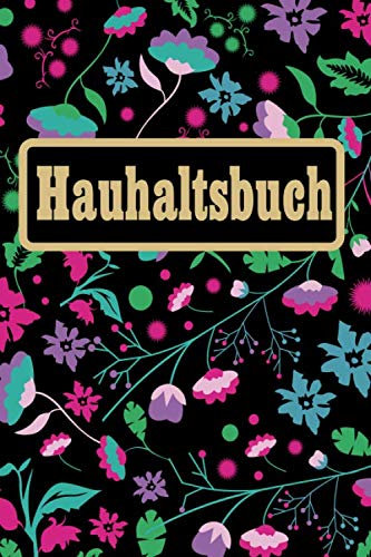 HAUSHALTSBUCH: Haushaltsbuch für 12 Monate zum Eintragen: Finanzen organisieren, planen und verwalten - Sehr Übersichtlicher Planer für Gehalt, Kredite, Ersparnisse, Sparkonto u.v.m gehalt