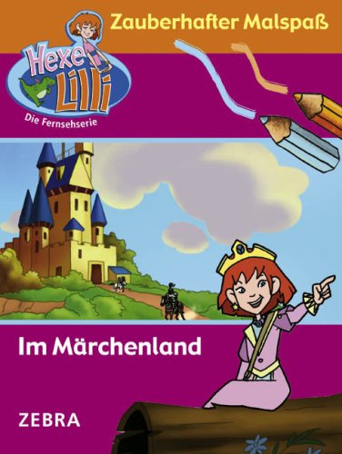 Im Märchenland: Zauberhafter Malspaß mit TV-Hexe Lilli