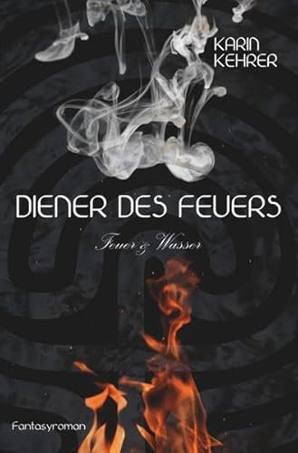 Diener des Feuers: Teil 2: Feuer und Wasser