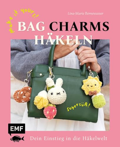 Make it yours! Supersüße Bag Charms häkeln mit @therapyonmyhook: Dein Einstieg in die Häkelwelt: Verspielte Anhänger für Tasche, Rucksack, ... | Für Fans von Labubu, Jellycat, Miffy & Co.