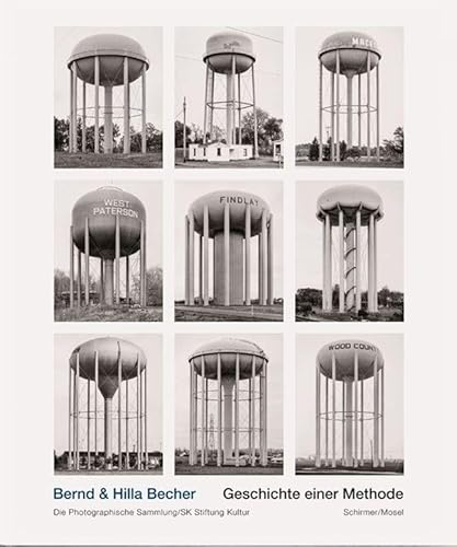 Bernd & Hilla Becher. Geschichte einer Methode: Hrsg. von Die Photographische Sammlung/SK Stiftung Kultur