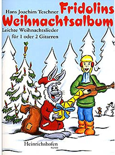 Fridolin / Fridolins Weihnachtsalbum: Leichte Weihnachtslieder für 1 oder 2 Gitarren oder Melodieinstrument und Gitarre