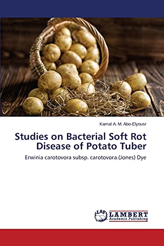 Studies on Bacterial Soft Rot Disease of Potato Tuber: Erwinia carotovora subsp. carotovora.(Jones) Dye