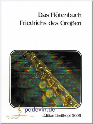 Das Flötenbuch Friedrichs des Großen - Flöte Noten [Musiknoten]