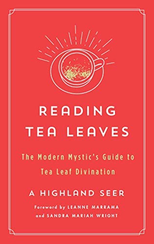 Reading Tea Leaves: The Modern Mystic's Guide to Tea Leaf Divination (The Modern Mystic Library)