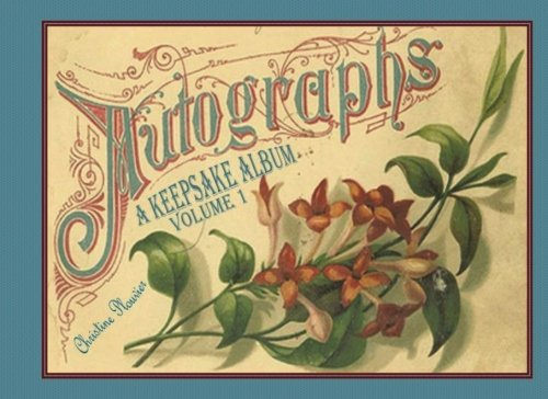 Autographs: A Keepsake Album, Volume 1