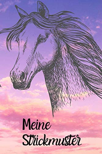 Meine Strickmuster: Blanko Strickmuster Notizbuch Strickpapier Pferde im Himmel Design Stricken Häkeln Handarbeit Geschenk - 110 Seiten 2:3 Softcover ... Idee für Strick- und Häkel-Begeisterte.
