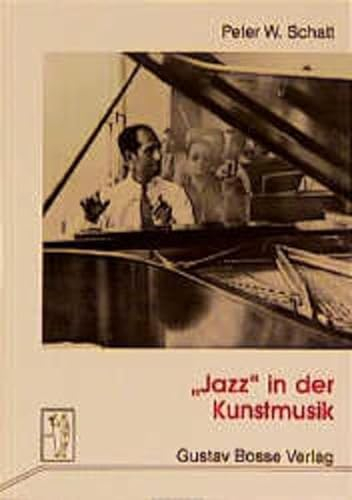 Jazz in der Kunstmusik: Studien zur Funktion afro-amerikanischer Musik in den Kompositionen des 20. Jahrhunderts (Perspektiven zur Musikpädagogik und Musikwissenschaft)