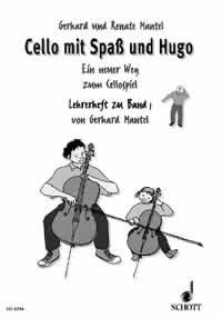 Cello mit Spaß und Hugo: Ein neuer Weg zum Cellospiel. Band 1